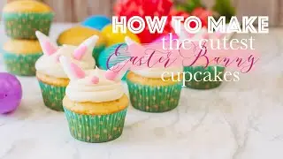 Easter Bunny Cupcakes | How to Make Cute Easter Cupcakes