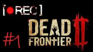 Dead Frontier 2 Live Stream (#1 - Exploration and Endless Worms)