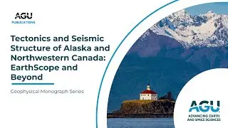 How New Data Transformed Our Understanding of Alaska&rsquo;s Tectonics: Insights from Leading Researchers