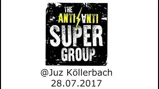 The Anti Anti Supergroup @Juz K&ouml;llerbach 28.07.2017