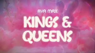 ava max ✨ kings & queens ✨ ~ lyrics