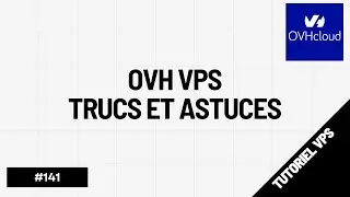 🎬 OVH VPS : g&eacute;rer son serveur depuis le dashboard (restart, firewall et console)