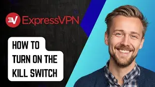 Как включить функцию Kill Switch или блокировку сети на ExpressVPN [Руководство 2025 года]