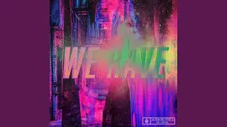 We Rave