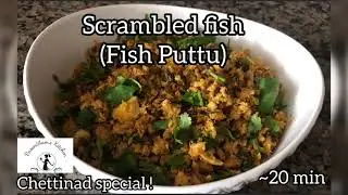 Scrambled Fish | Fish Puttu | Fish Bhurji | Fish Podimas | 20 Minutes | Boneless Fish Recipe |