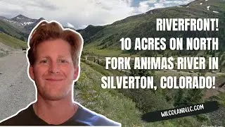 Riverfront 10 33 acres on North Fork Animas River in Silverton, CO!