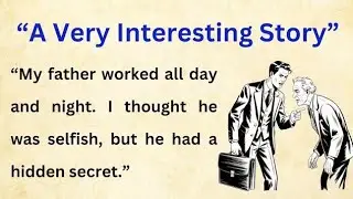 Improve Your English Story  The Truth About My Father  Learn English Stories Level 1  Graded Readers