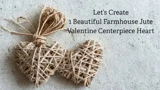 Let&rsquo;s Create 1 Beautiful Farmhouse Valentines Heart Centerpiece #farmhousedecor #diy #dollartree 