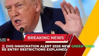 🚨 DHS Immigration Alert 2026   New Green Card Re Entry Restrictions Explained
