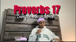 Proverbs 17  simple verse by verse breakdown 