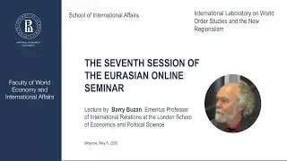The Seventh Session of the Eurasian Online Seminar with Barry Buzan
