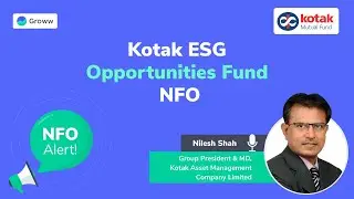 Mutual Fund NFO: Kotak ESG Opportunities Fund | Nilesh Shah | Groww | Mutual Fund