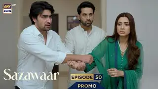 Sazawaar Episode 50 | Promo | Sazawaar Ep 50 Teaser Review By Ammar Drama Reviews |ARY DIGITAL DRAMA