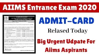 Aiims 2020 Entrance Exams Admit Card Released Today / Officially Announce by AIIMS