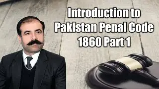 Introduction to Pakistan Penal code 1860 part 1