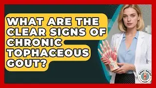 What Are The Clear Signs Of Chronic Tophaceous Gout? - Gout Relief Guide