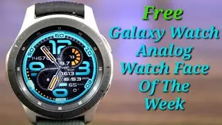 Free Galaxy Watch/Gear S3 Analog Watch Face Download is A Must