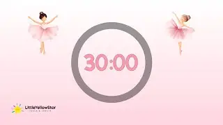 Calm Ballerina Timer &ndash; 30 Minutes Countdown With Gentle Music | Cute Kids Timer