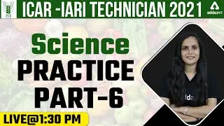 ICAR IARI Technician 2021 Classes | ICAR Technician Science Practice Set 6