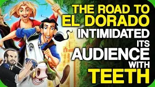 The Road to El Dorado Intimidated Its Audience With Teeth | Fact Fiend - with Brad