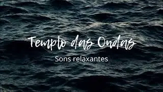 FREQUÊNCIA PARA RELAXAMENTO PROFUNDO 🌊 I Templo das Ondas