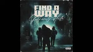 GodFamilyHustle - Find A Way (Official Audio)