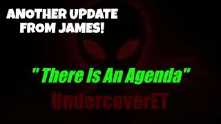 Update Number 2! A Hidden Agenda Says James - What! Why! How!?