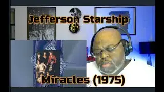 If Only You believe Like I Believe, Baby  !  Jefferson Starship - Miracles (1975) Reaction Review
