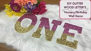 DIY GLITTER WOOD LETTER'S BIRTHDAY NURSERY PHOTO SHOOT