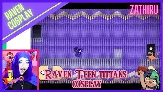 Raven Cosplay / Teen Titans GO! y VORON / Zathiru / Gameplay / Stream VOD