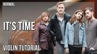 How to play It's Time by Imagine Dragons on Violin (Tutorial)