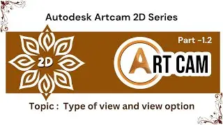 Artcam Tutorial Basic Part 1.2 | Type of view and view option | Beginner’s Guide | Digital Effect