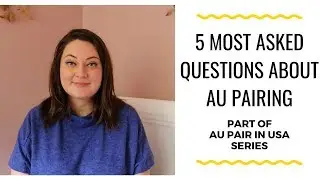 5 most asked questions about au pairing | Au Pair in USA