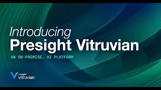 Introducing Presight Vitruvian