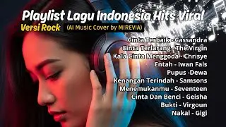 Playlist Lagu Indonesia Hits Viral Versi Rock (Cover Musik AI by Mirevia)