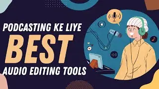 Best Free Audio Editing Software For Podcasts | Podcast Kaise Record Kare ?