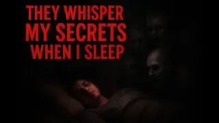 They Whisper My Secrets When I&nbsp;Sleep