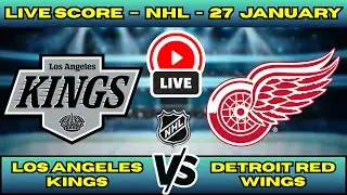 🔴 LIVE: LA Kings at Detroit Red Wings | NHL Scoreboard | Jan 27 | East vs West Showdown