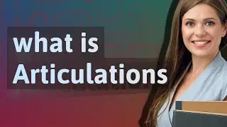 Articulations | meaning of Articulations