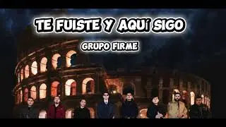 Grupo Firme - Te Fuiste y Aquí Sigo (Video Oficial) #estreno #2025