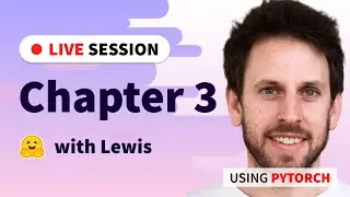 Chapter 3 live sessions with Lewis (PyTorch)
