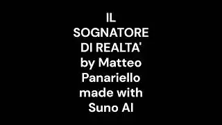 Il sognatore di realtà (by Matteo Panariello)