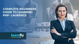 Complete Beginners Guide to Learning PHP- Laurence Svekis|Learnfly
