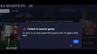 Исправлена ​​ошибка запуска игры EA SPORTS FC 26. Ошибка на нашей стороне привела к сбою запуска.