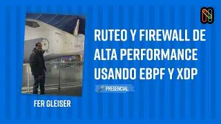 Ruteo y firewall de alta performance usando eBPF y XDP - Fer Gleiser