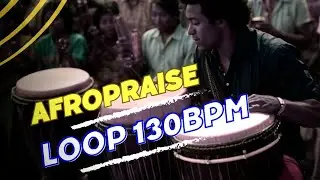 AFRO PRAISE LOOP - 130bpm ☘️🥁
