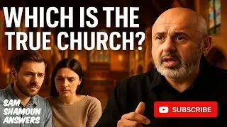 Sam Shamoun Answers: Which Church Do We Go To?