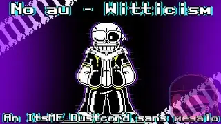 [NO AU] - Witticism (an ItsME_Dustcord sans megalo)(515 subs special [3/5]) (official megalo)