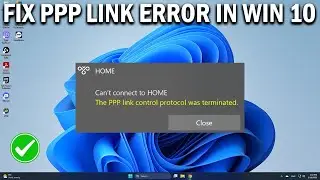 How To Fix The PPP Link Protocol Was Terminated on Windows 10 - Easy Fix