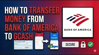 Как перевести деньги с Bank of America на GCash в 2026 году | Пошаговая инструкция